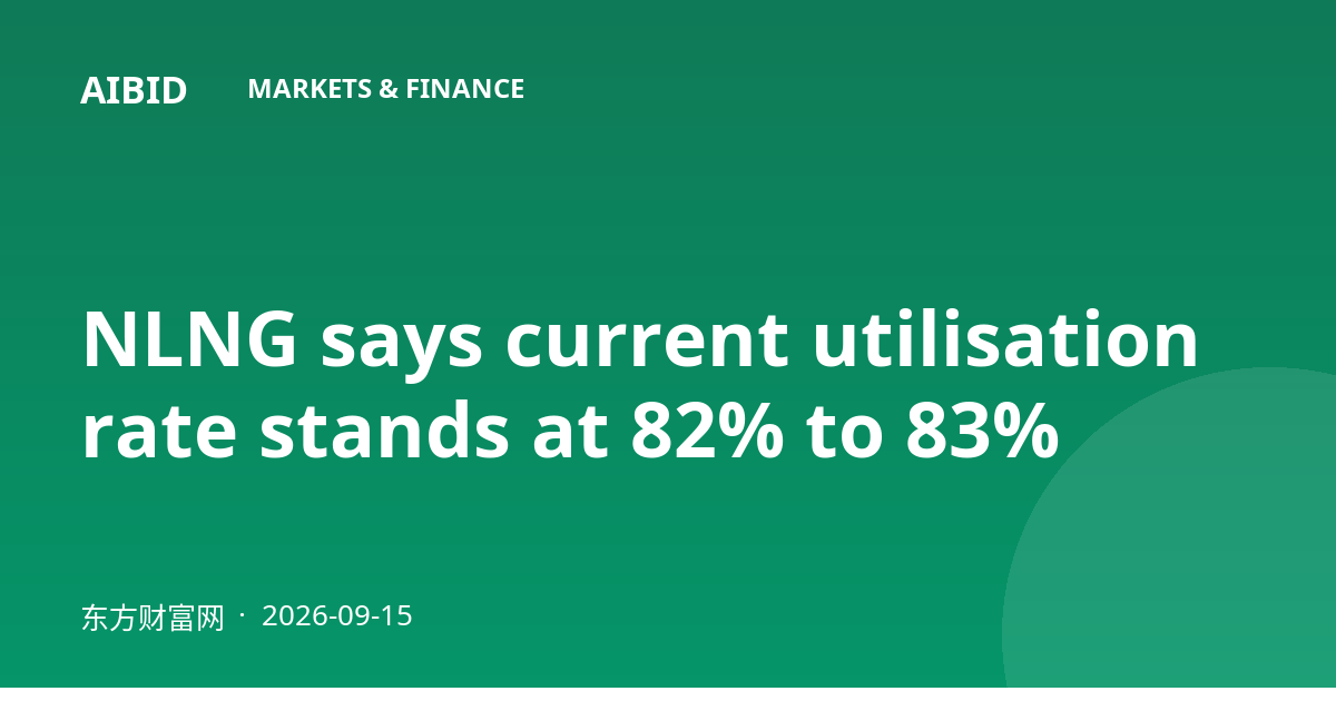 NLNG says current utilisation rate stands at 82% to 83%