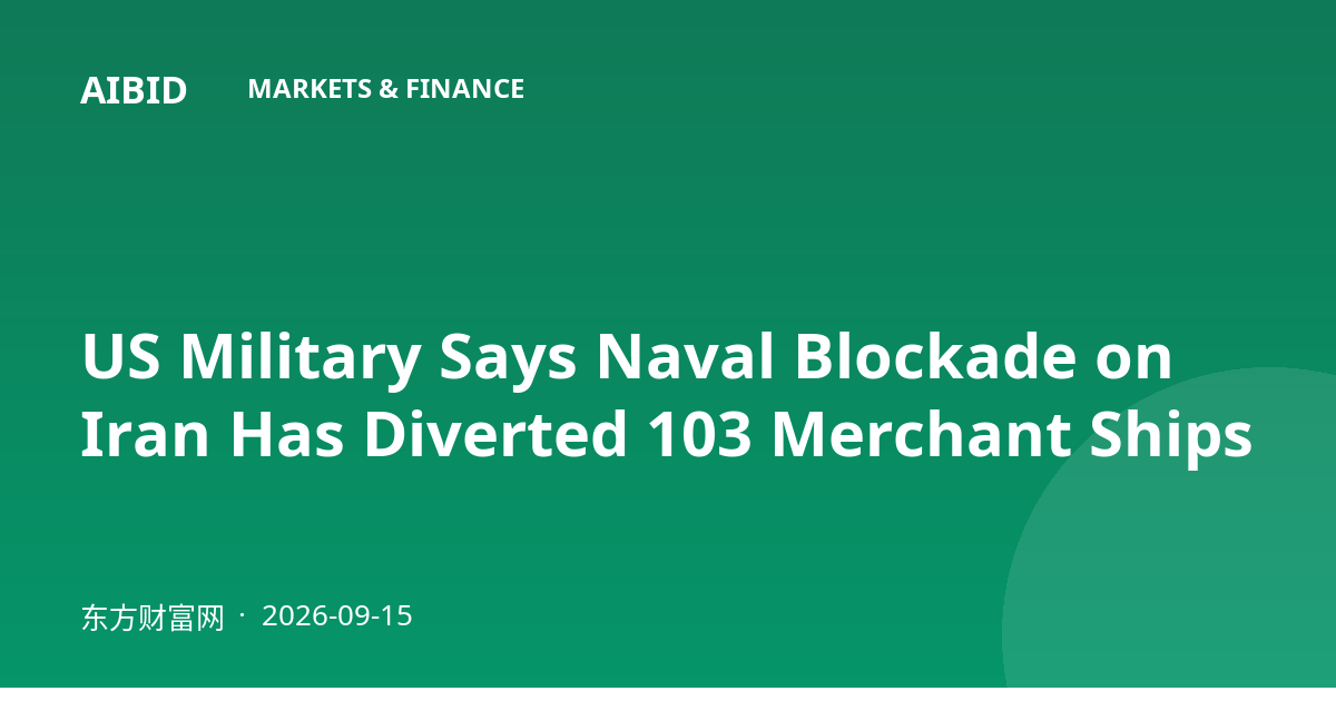 US Military Says Naval Blockade on Iran Has Diverted 103 Merchant Ships