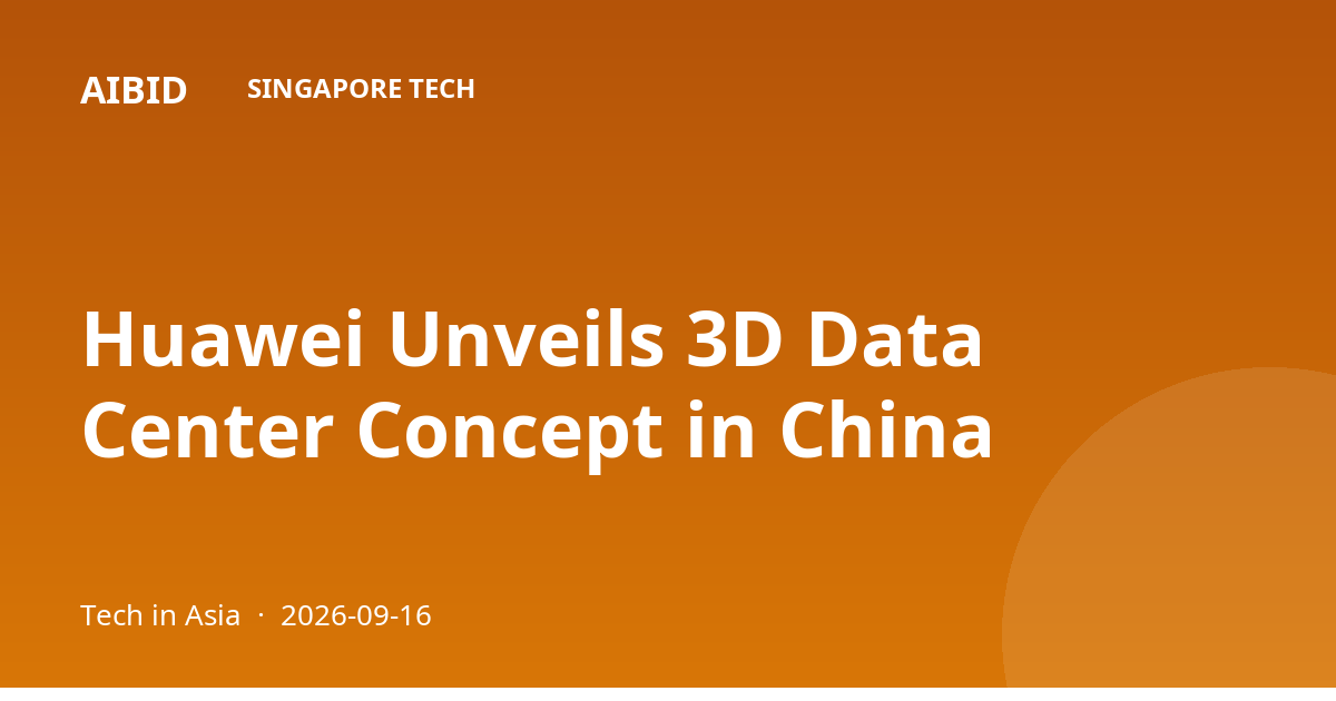 Huawei Unveils 3D Data Center Concept in China