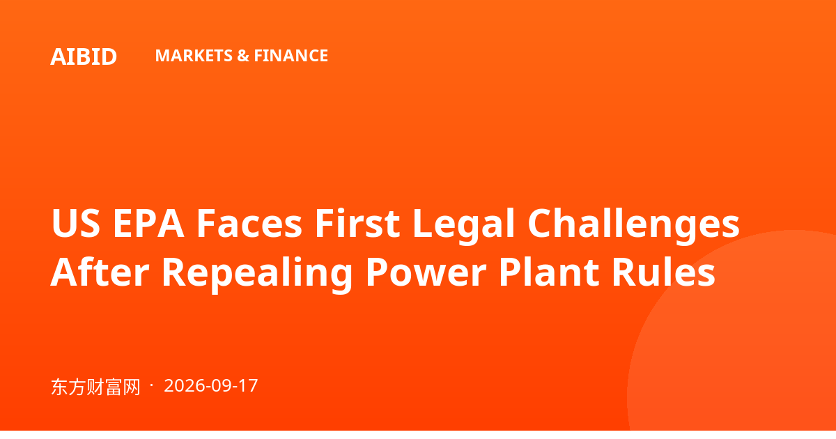 US EPA Faces First Legal Challenges After Repealing Power Plant Rules