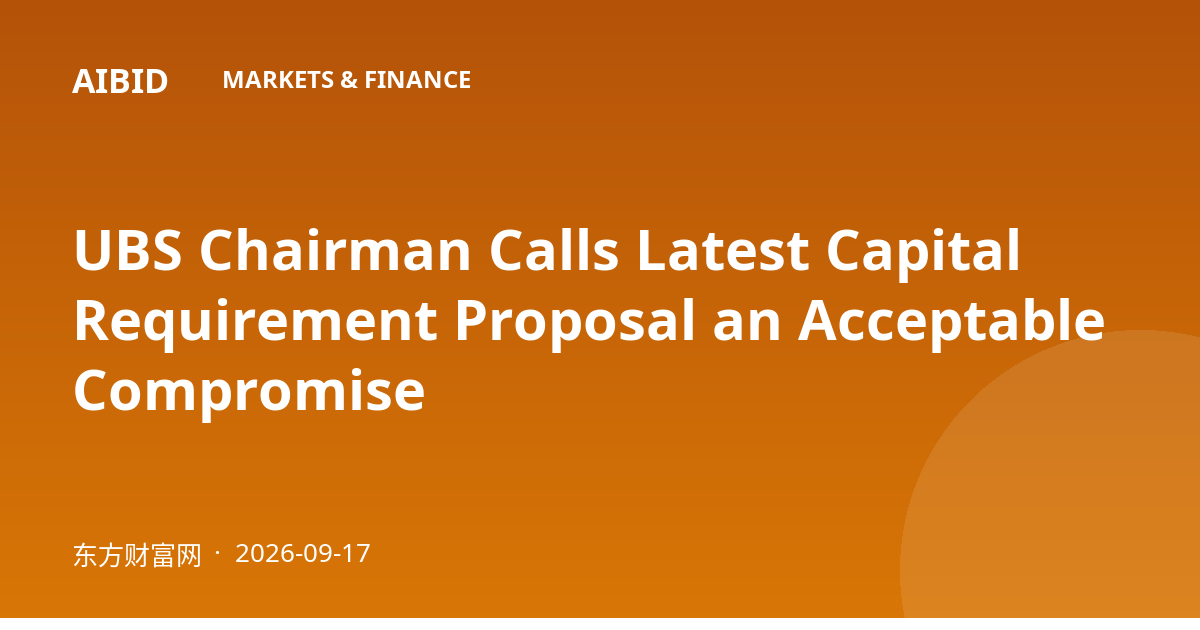 UBS Chairman Calls Latest Capital Requirement Proposal an Acceptable Compromise
