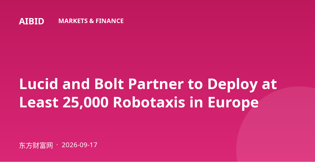 Lucid and Bolt Partner to Deploy at Least 25,000 Robotaxis in Europe