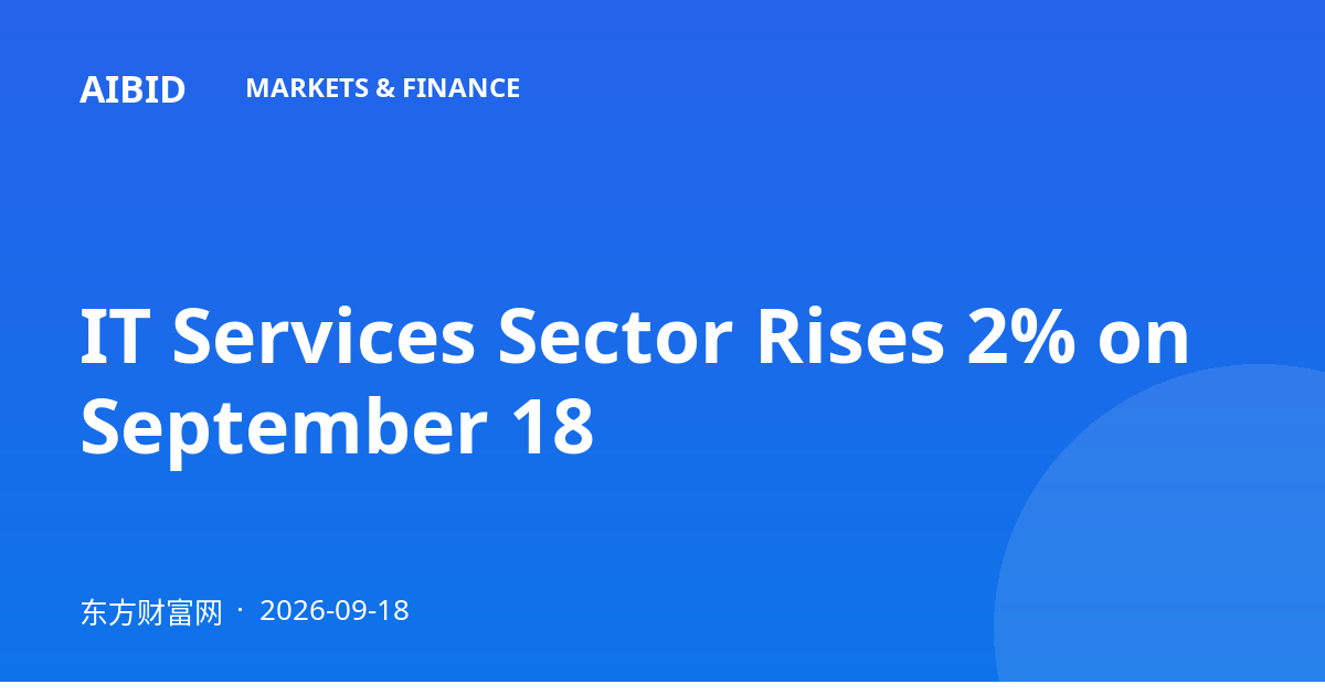 IT Services Sector Rises 2% on September 18