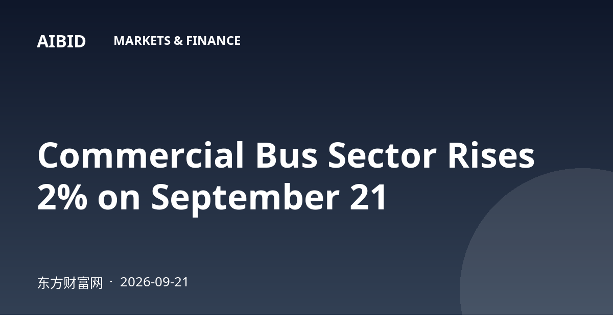 Commercial Bus Sector Rises 2% on September 21