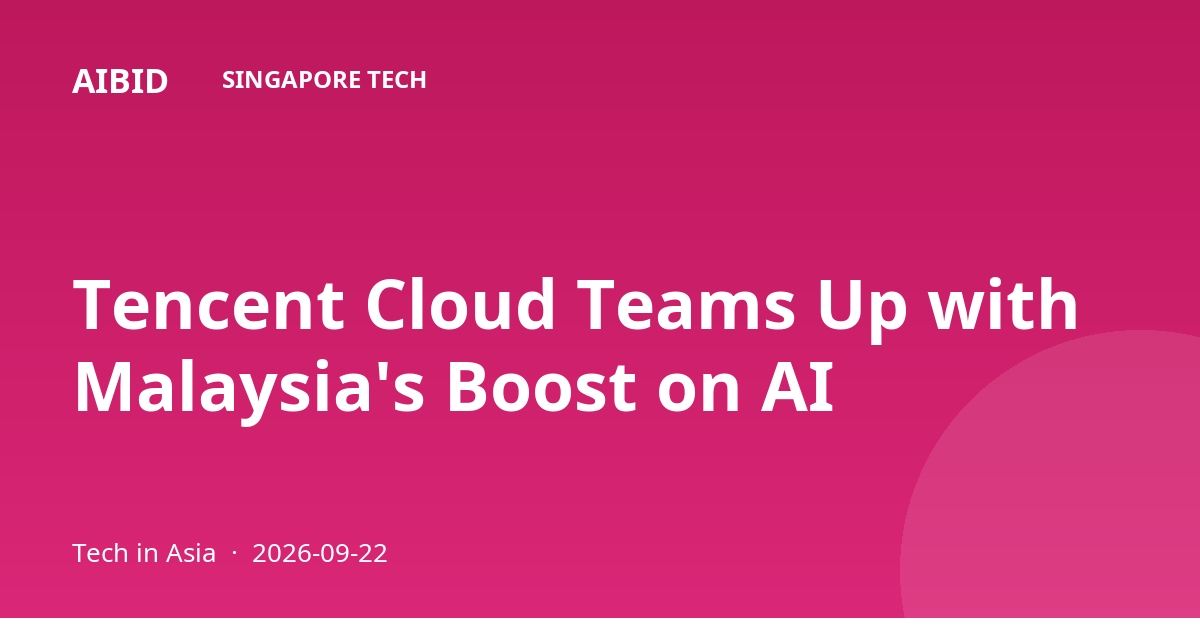 Tencent Cloud Teams Up with Malaysia's Boost on AI