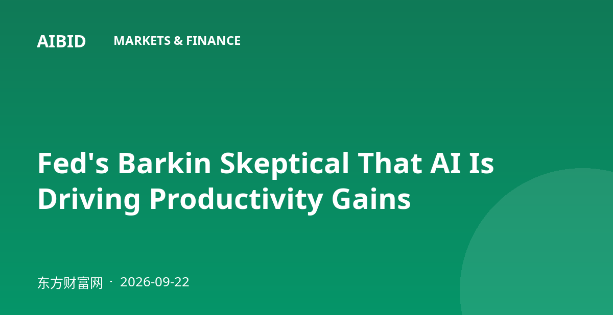Fed's Barkin Skeptical That AI Is Driving Productivity Gains