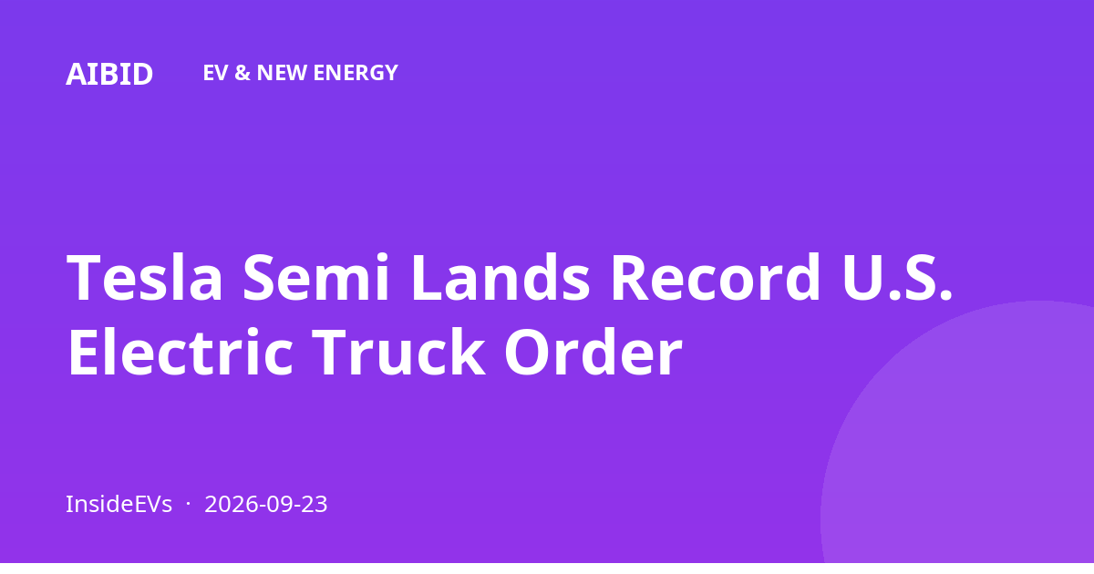 Tesla Semi Lands Record U.S. Electric Truck Order