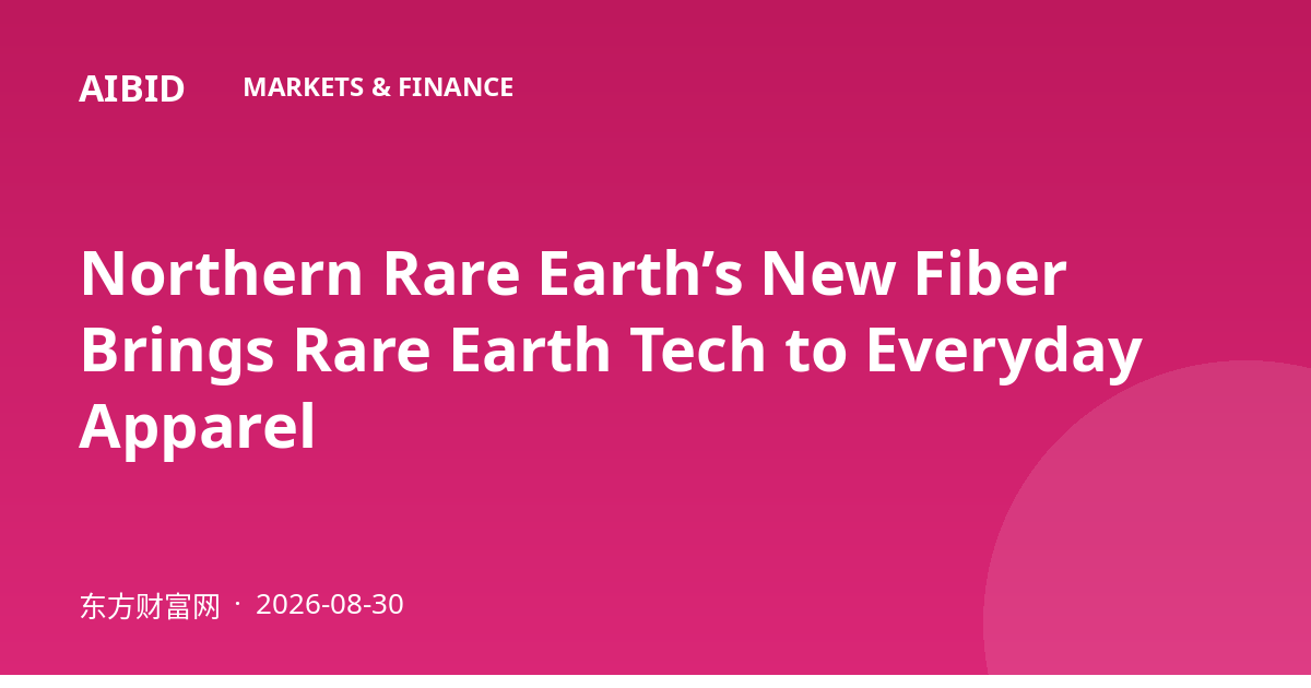 Northern Rare Earth’s New Fiber Brings Rare Earth Tech to Everyday Apparel