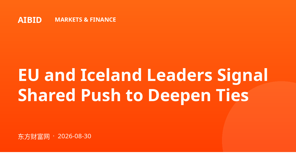 EU and Iceland Leaders Signal Shared Push to Deepen Ties