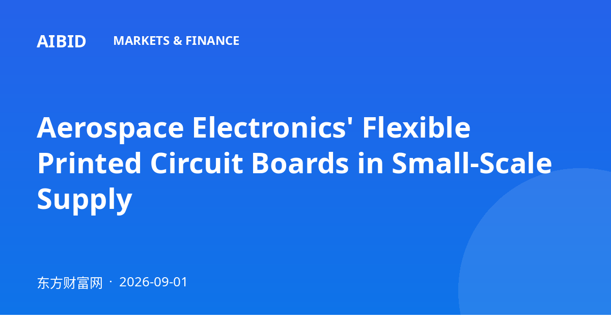 Aerospace Electronics' Flexible Printed Circuit Boards in Small-Scale Supply