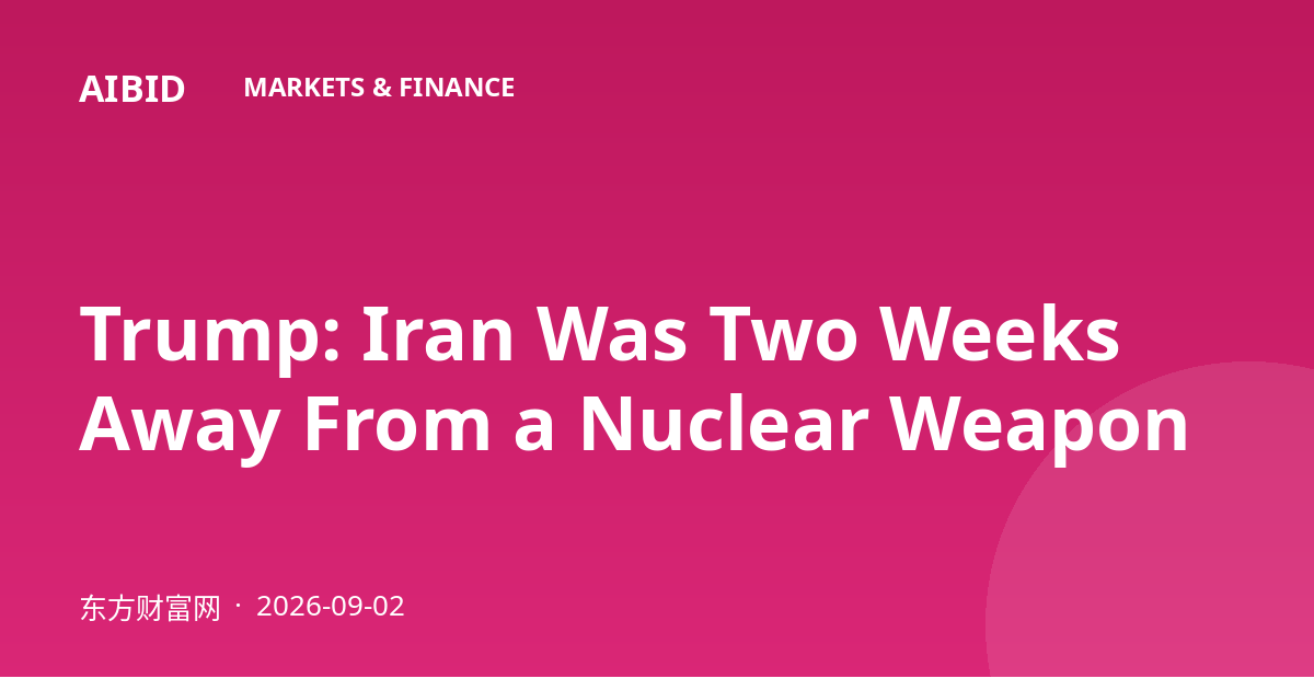 Trump: Iran Was Two Weeks Away From a Nuclear Weapon