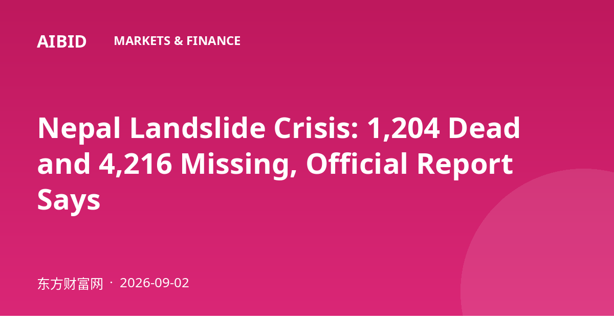 Nepal Landslide Crisis: 1,204 Dead and 4,216 Missing, Official Report Says