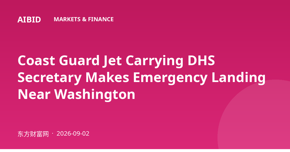 Coast Guard Jet Carrying DHS Secretary Makes Emergency Landing Near Washington