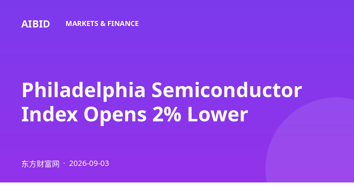 Philadelphia Semiconductor Index Opens 2% Lower