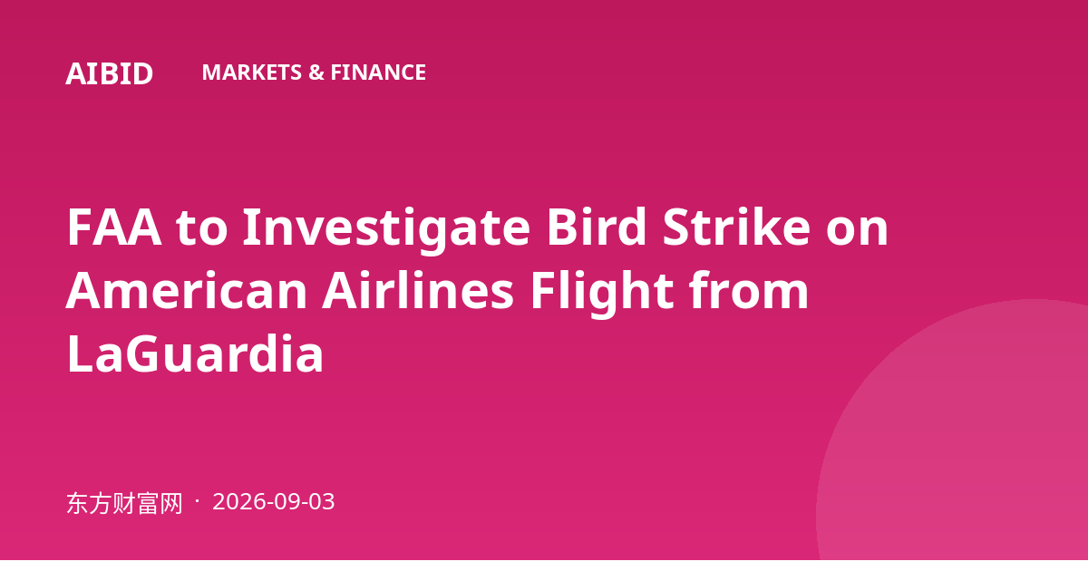 FAA to Investigate Bird Strike on American Airlines Flight from LaGuardia