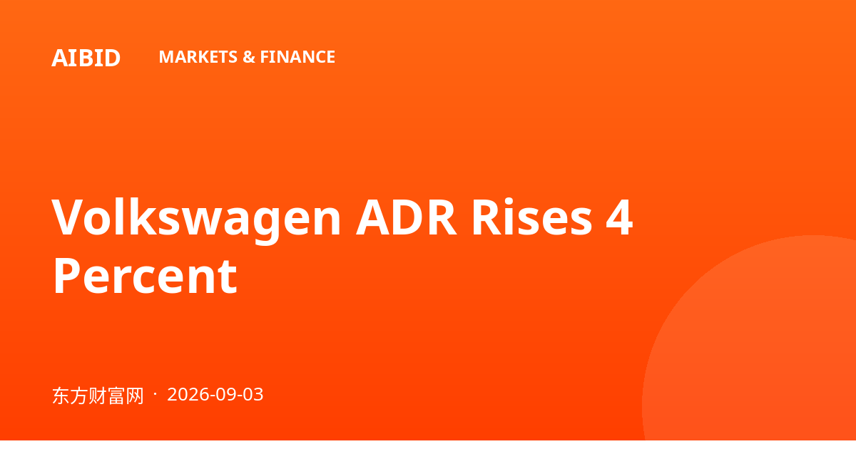 Volkswagen ADR Rises 4 Percent