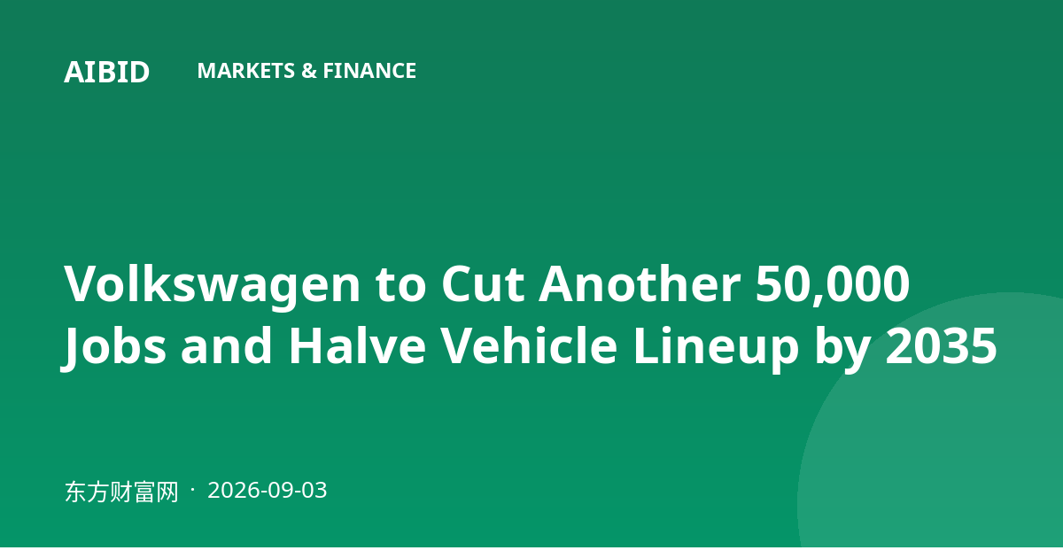Volkswagen to Cut Another 50,000 Jobs and Halve Vehicle Lineup by 2035