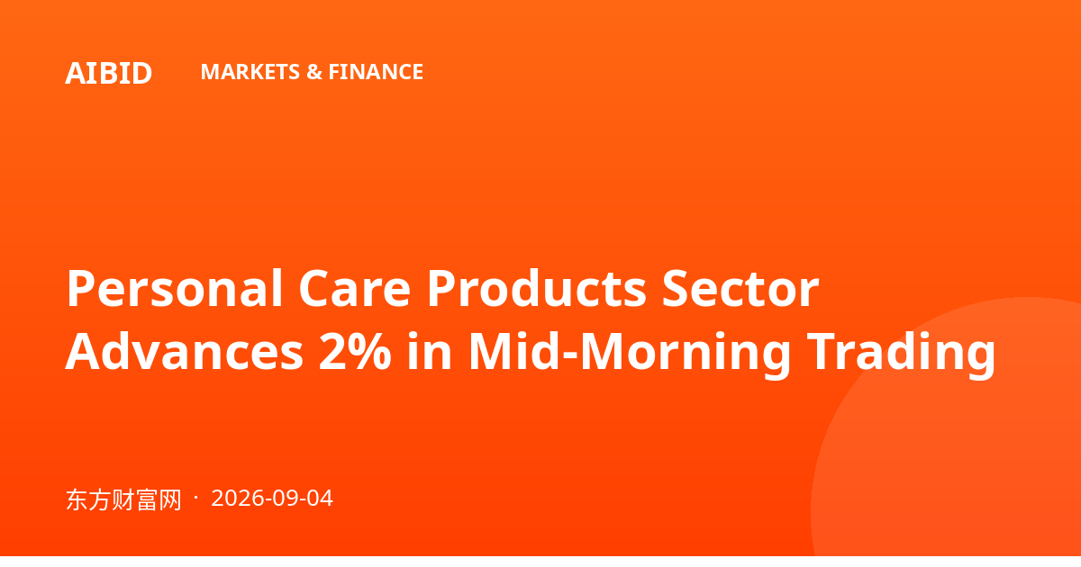 Personal Care Products Sector Advances 2% in Mid-Morning Trading