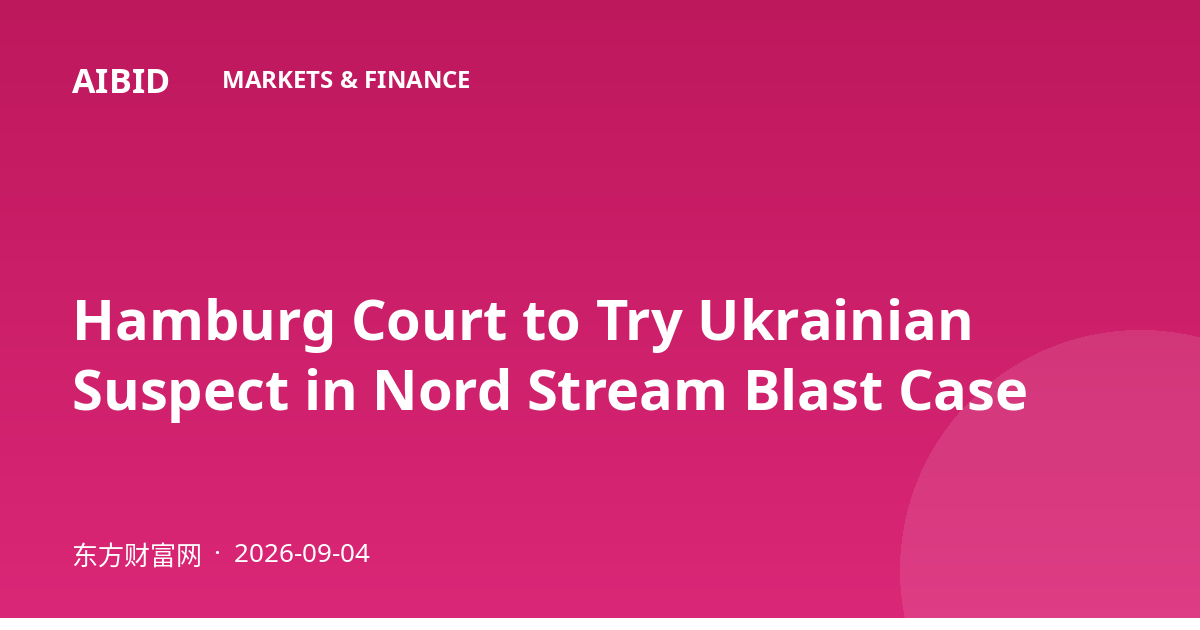 Hamburg Court to Try Ukrainian Suspect in Nord Stream Blast Case