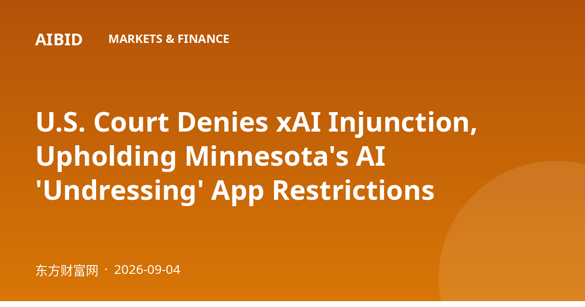 U.S. Court Denies xAI Injunction, Upholding Minnesota's AI 'Undressing' App Restrictions