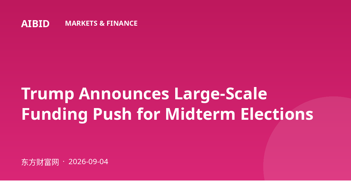 Trump Announces Large-Scale Funding Push for Midterm Elections