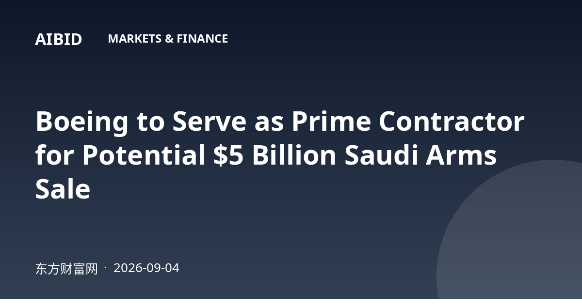 Boeing to Serve as Prime Contractor for Potential $5 Billion Saudi Arms Sale