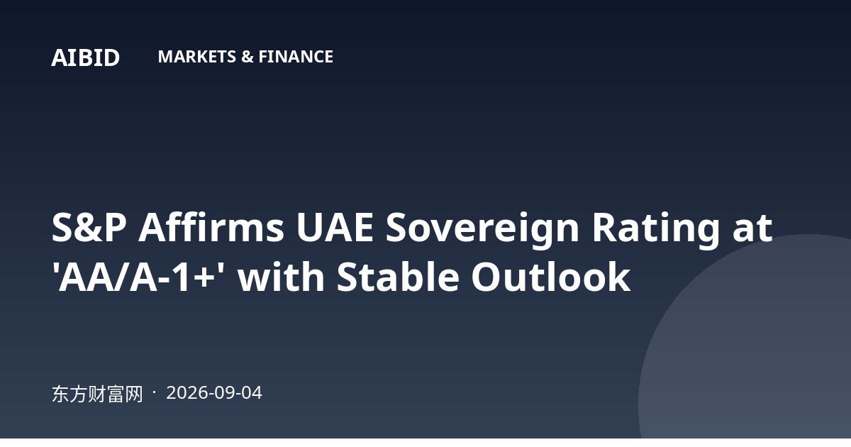 S&P Affirms UAE Sovereign Rating at 'AA/A-1+' with Stable Outlook