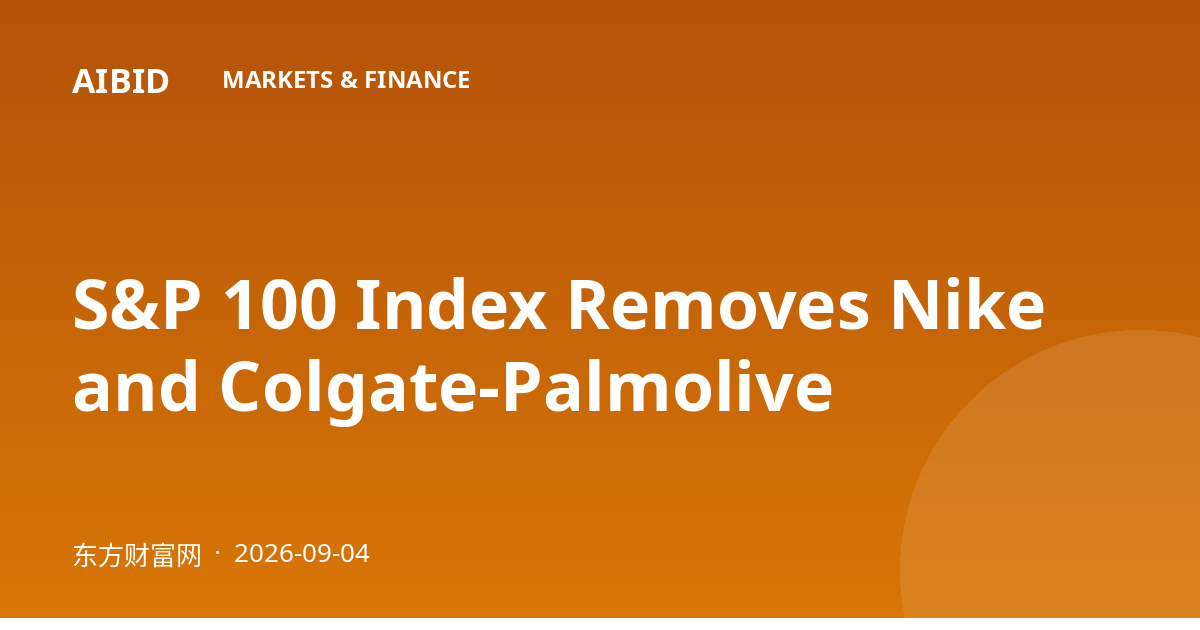 S&P 100 Index Removes Nike and Colgate-Palmolive