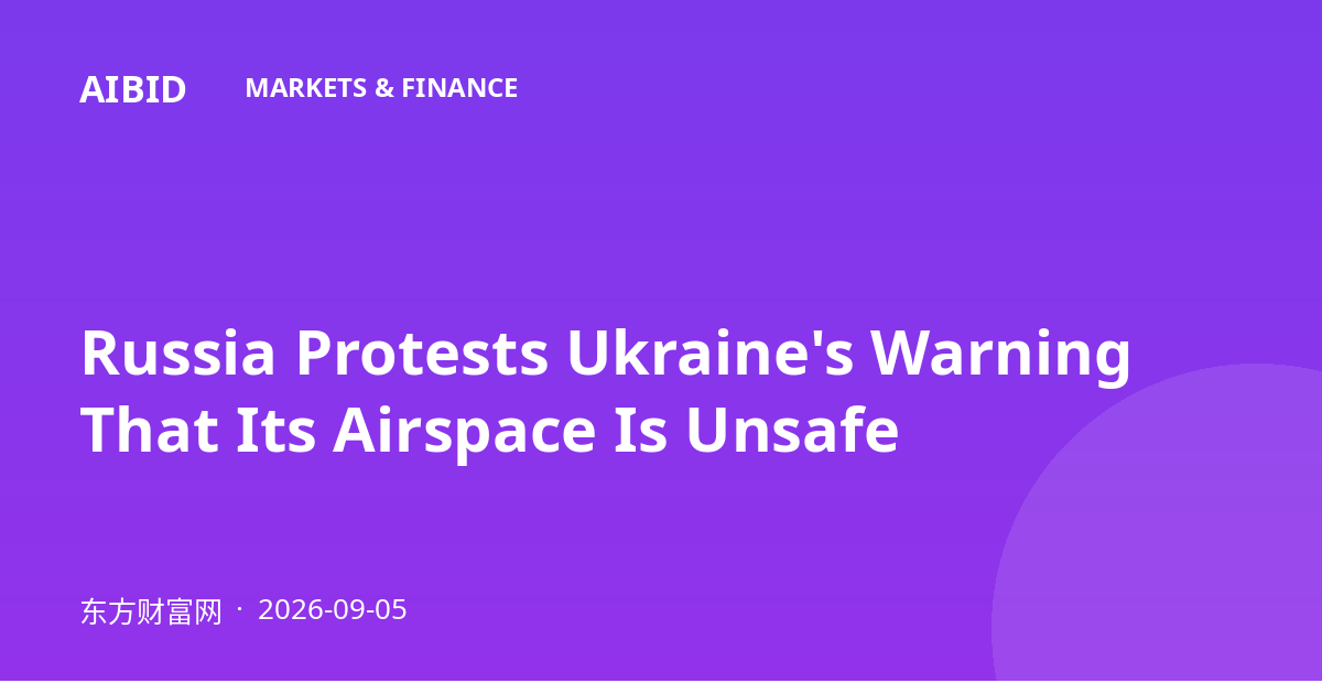 Russia Protests Ukraine's Warning That Its Airspace Is Unsafe