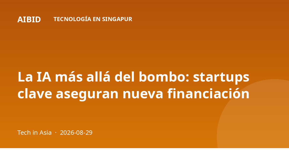 La IA más allá del bombo: startups clave aseguran nueva financiación