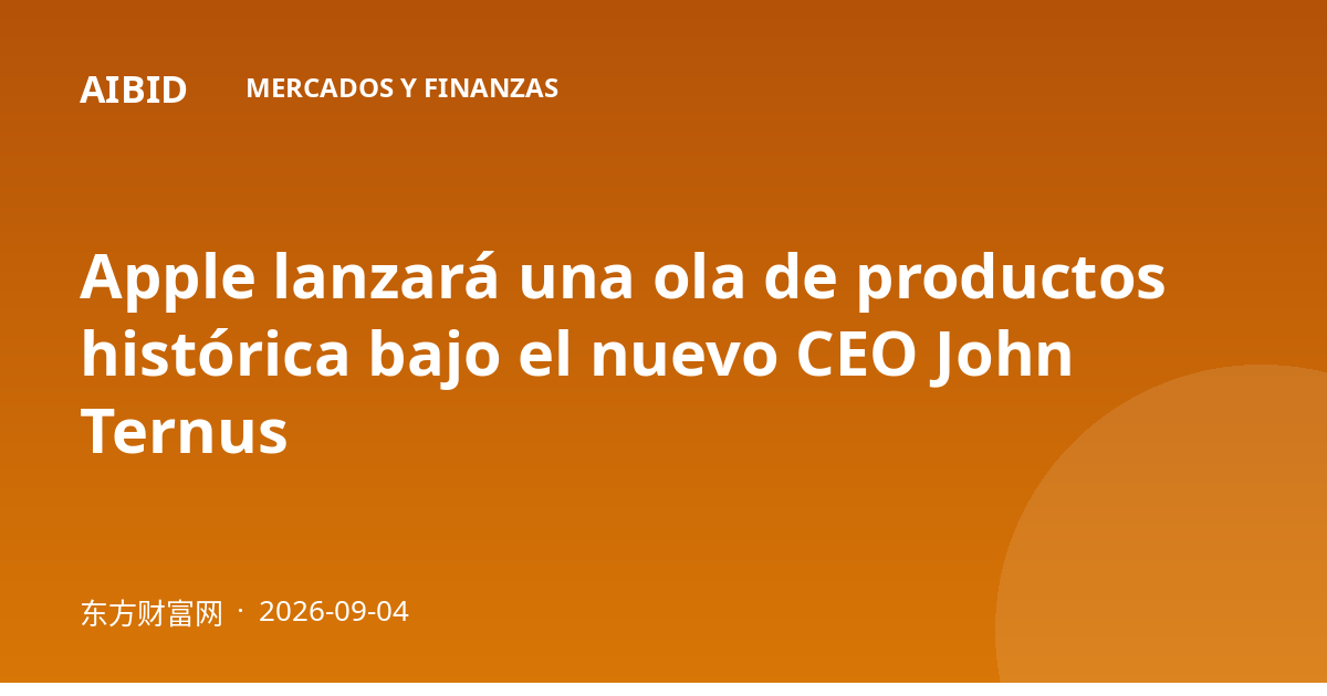 Apple lanzará una ola de productos histórica bajo el nuevo CEO John Ternus