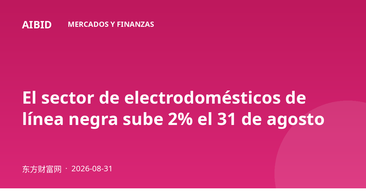 El sector de electrodomésticos de línea negra sube 2% el 31 de agosto