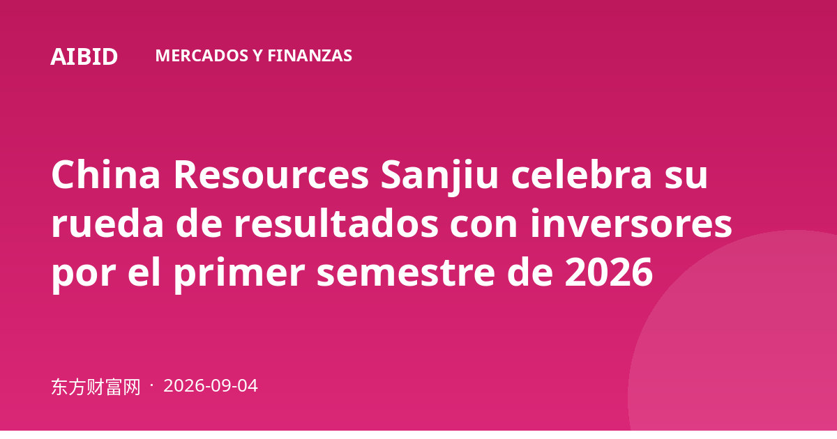 China Resources Sanjiu celebra su rueda de resultados con inversores por el primer semestre de 2026