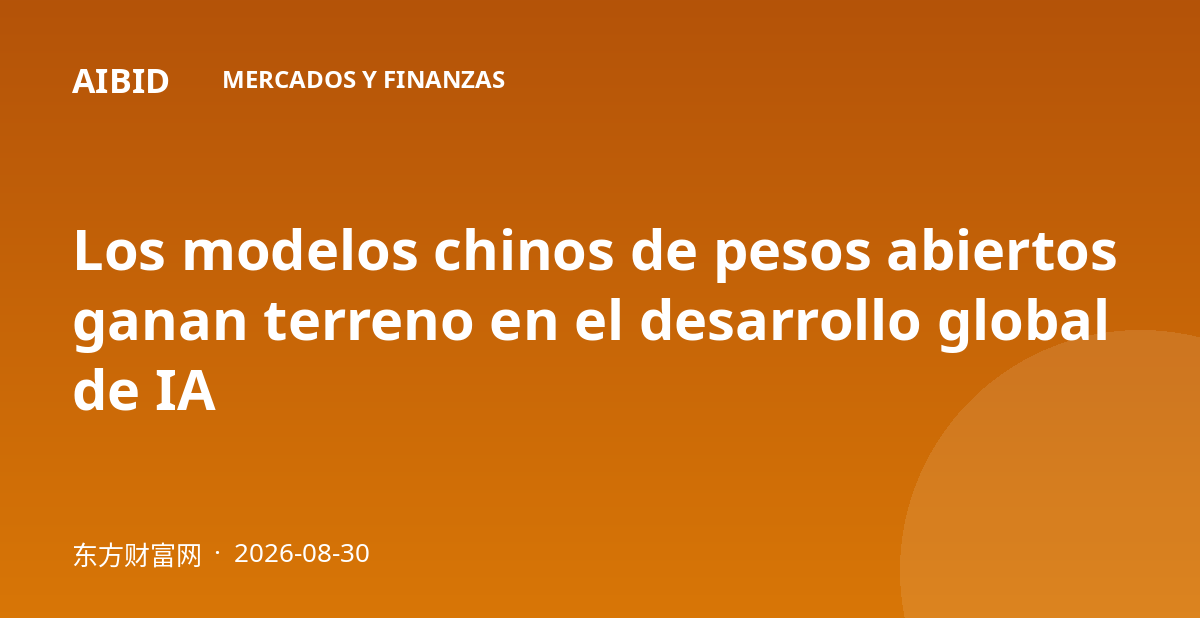 Los modelos chinos de pesos abiertos ganan terreno en el desarrollo global de IA