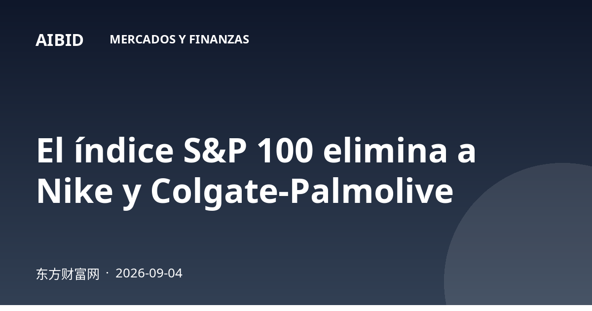 El índice S&P 100 elimina a Nike y Colgate-Palmolive