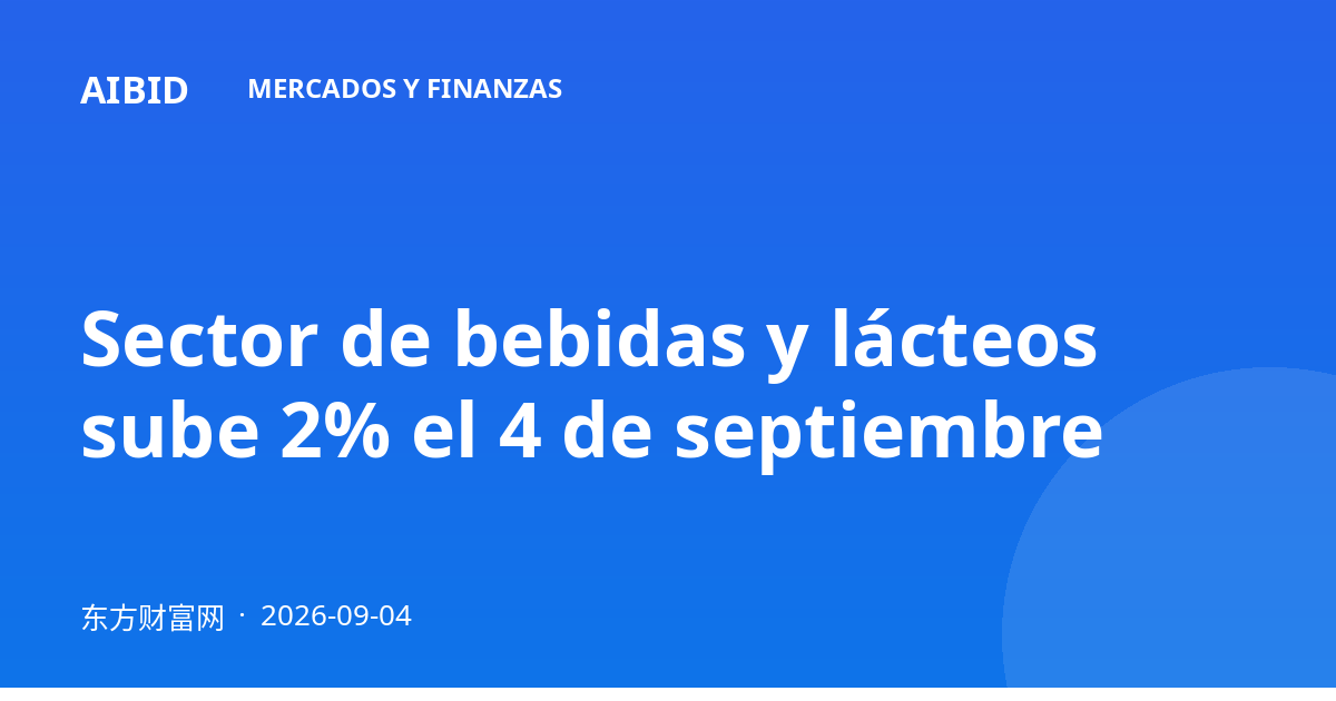 Sector de bebidas y lácteos sube 2% el 4 de septiembre