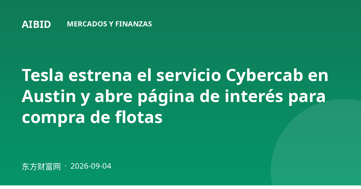 Tesla estrena el servicio Cybercab en Austin y abre página de interés para compra de flotas