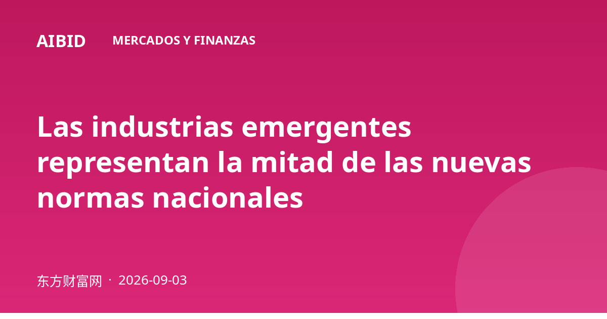 Las industrias emergentes representan la mitad de las nuevas normas nacionales