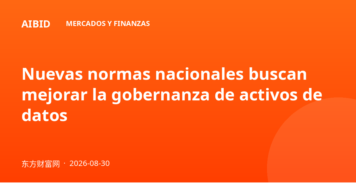 Nuevas normas nacionales buscan mejorar la gobernanza de activos de datos