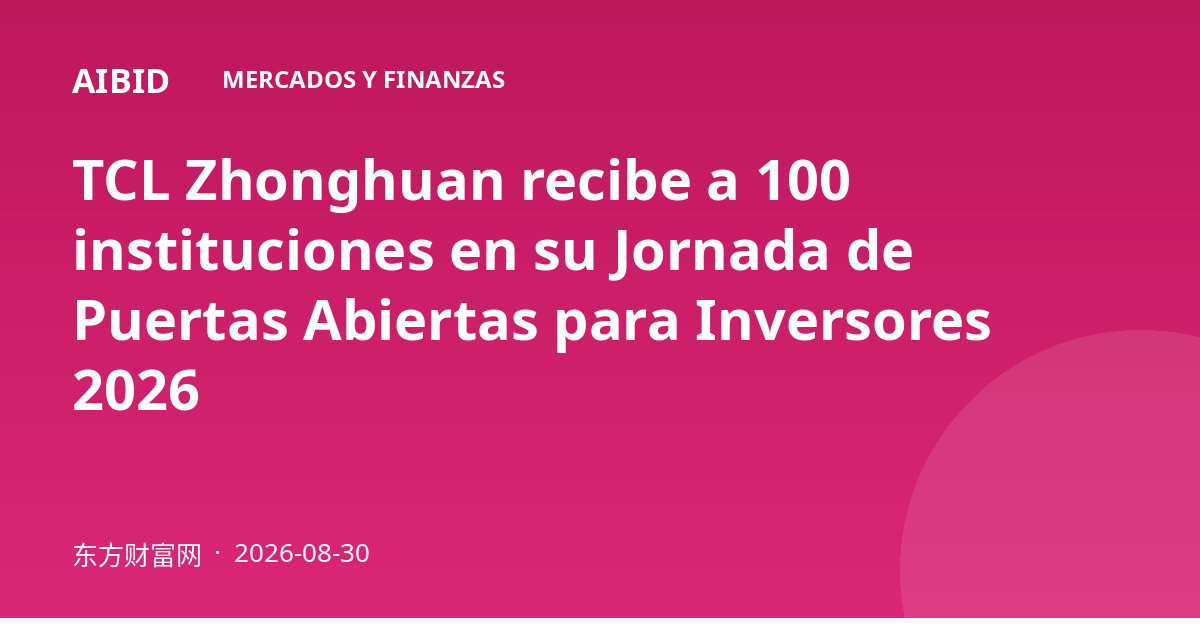 TCL Zhonghuan recibe a 100 instituciones en su Jornada de Puertas Abiertas para Inversores 2026
