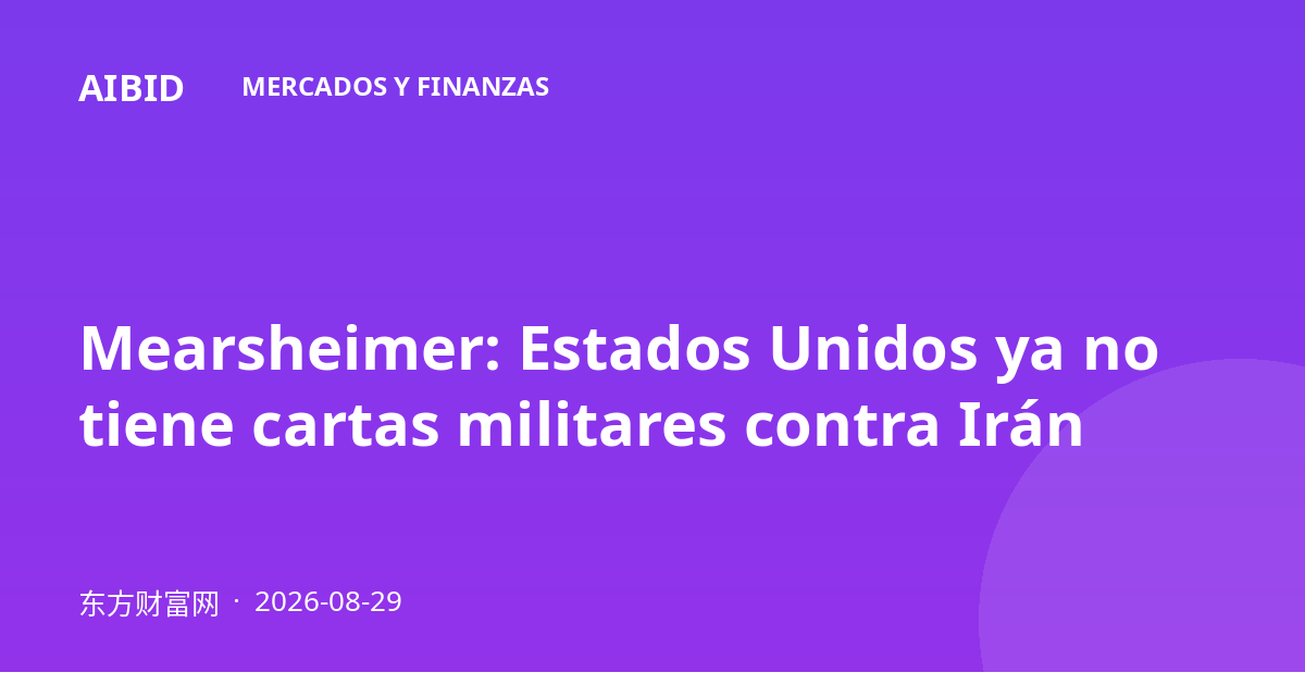 Mearsheimer: Estados Unidos ya no tiene cartas militares contra Irán