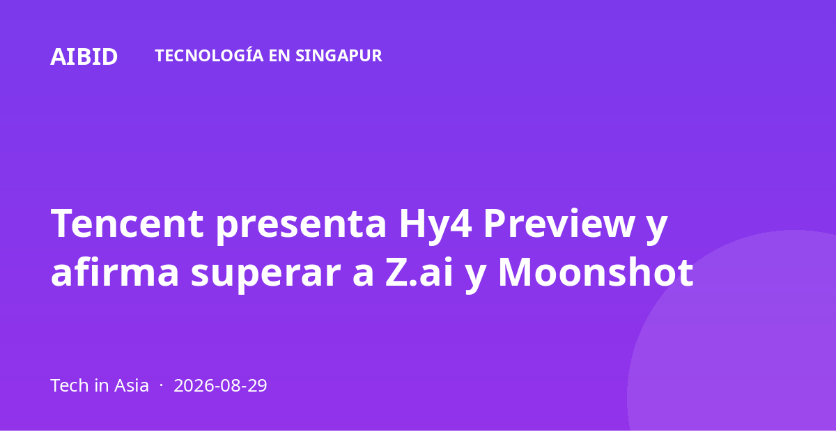Tencent presenta Hy4 Preview y afirma superar a Z.ai y Moonshot