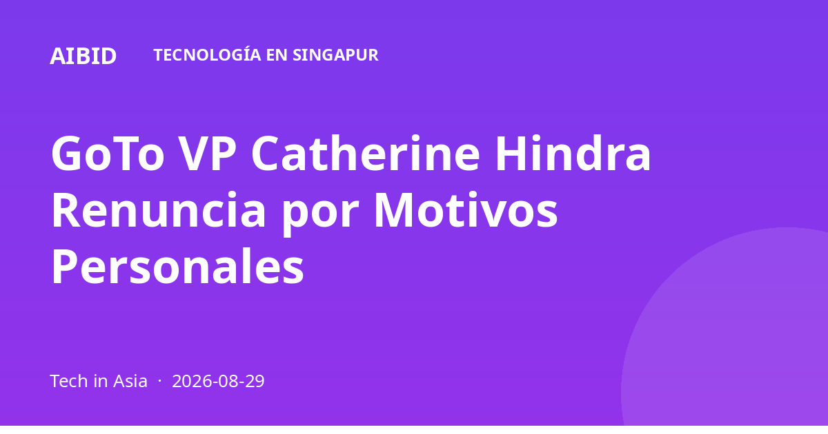 GoTo VP Catherine Hindra Renuncia por Motivos Personales