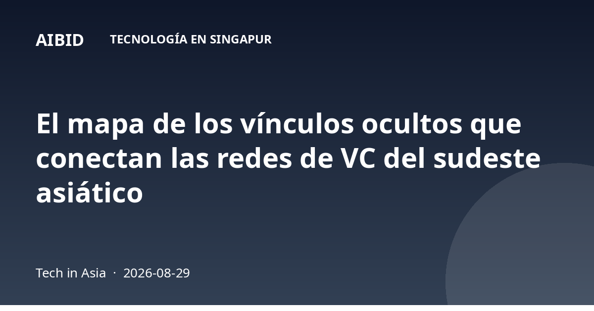 El mapa de los vínculos ocultos que conectan las redes de VC del sudeste asiático