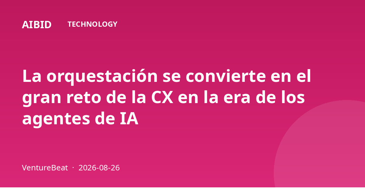 La orquestación se convierte en el gran reto de la CX en la era de los agentes de IA