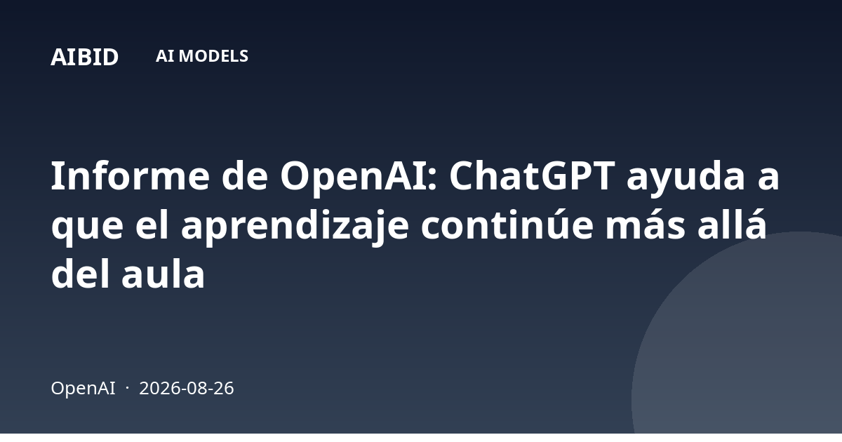 Informe de OpenAI: ChatGPT ayuda a que el aprendizaje continúe más allá del aula
