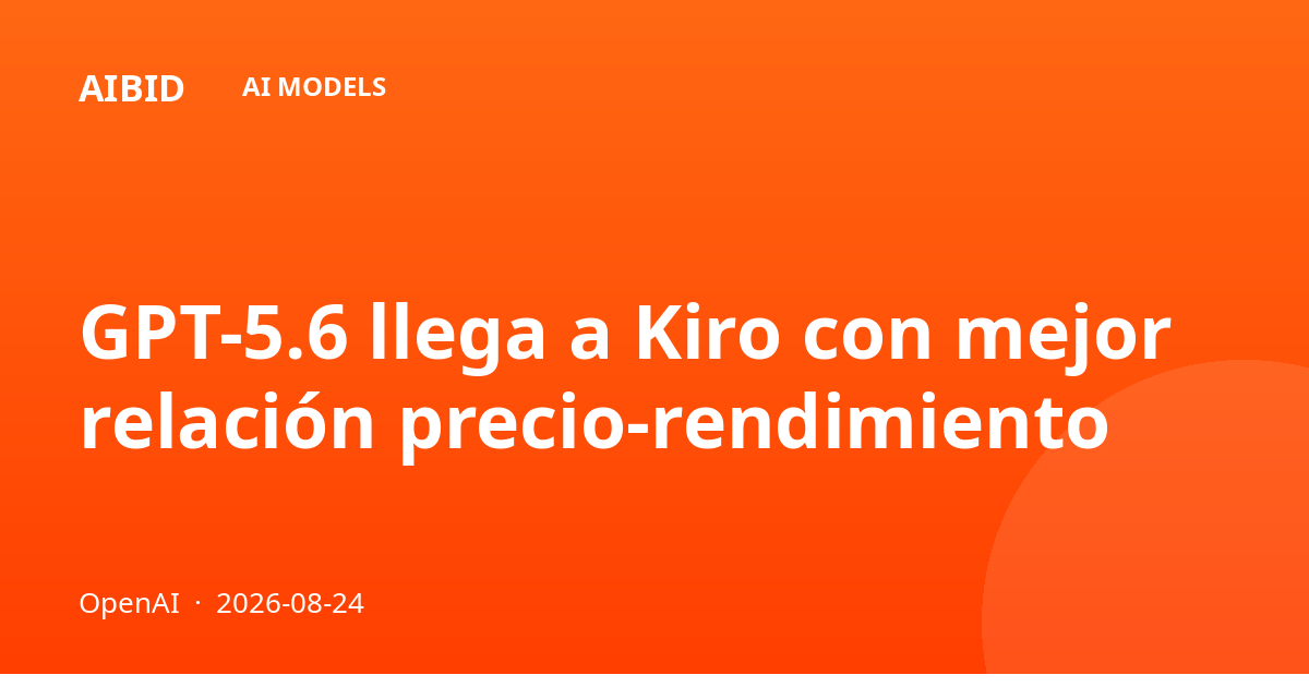 GPT-5.6 llega a Kiro con mejor relación precio-rendimiento