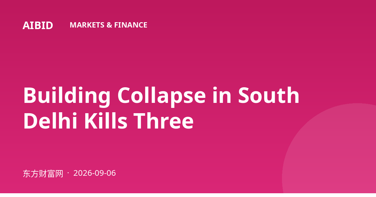 Building Collapse in South Delhi Kills Three