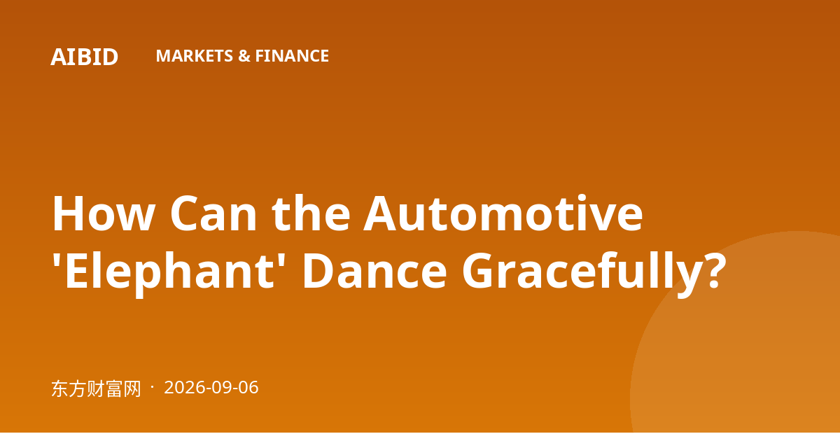 How Can the Automotive 'Elephant' Dance Gracefully?