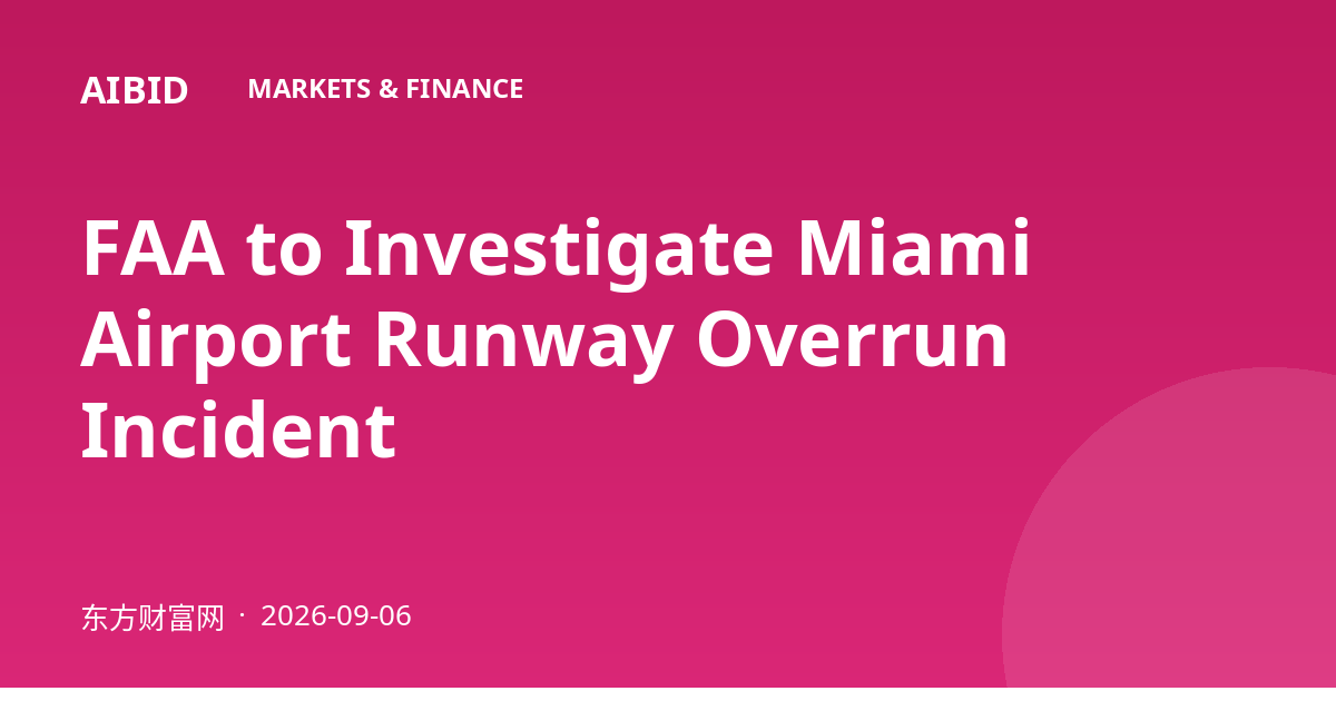 FAA to Investigate Miami Airport Runway Overrun Incident